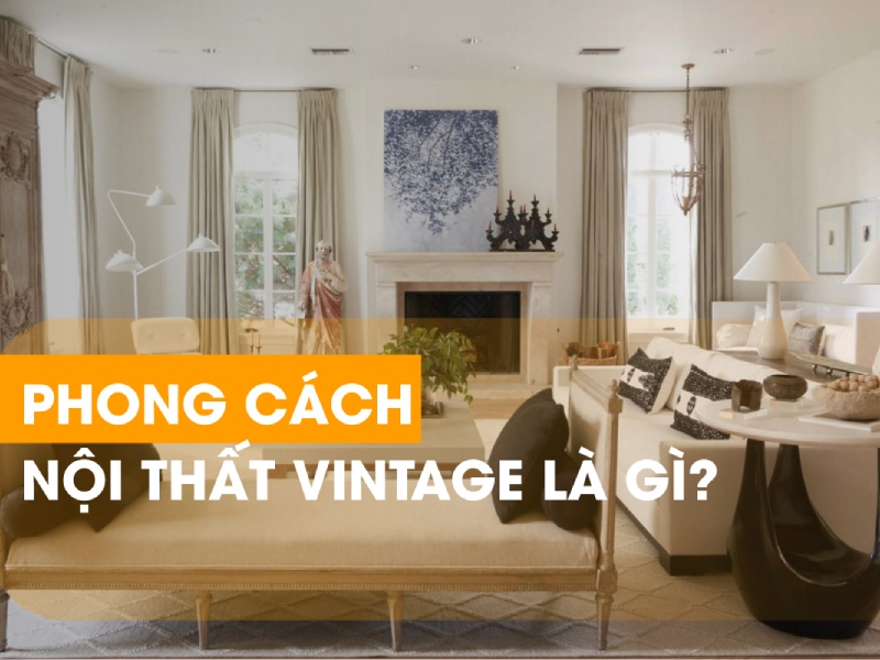 phong cách thiết kế nội thất vintage là gì?